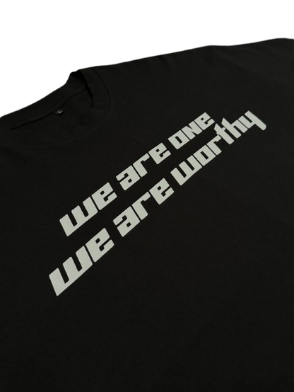 loose oversized tee - we are one. we are worthy.