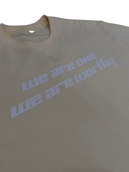 loose oversized tee - we are one. we are worthy.