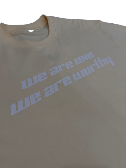 loose oversized tee - we are one. we are worthy.
